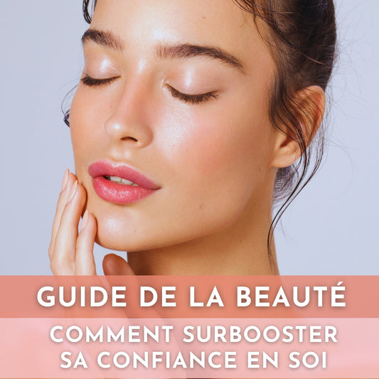 E-BOOK : GUIDE DE LA BEAUTE - SURBOOSTER SA CONFIANCE EN SOI