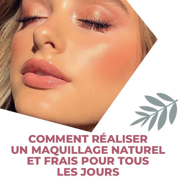 E-BOOK : MAQUILLAGE NATUREL ET FRAIS POUR TOUS LES JOURS